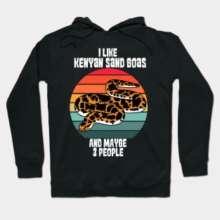 I Like Kenyan Sand Boas...and maybe 3 people Hoodie